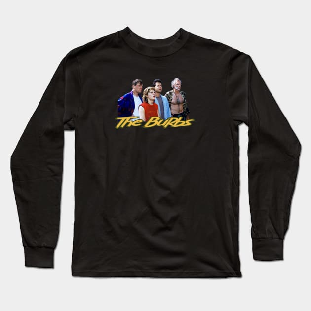 THE BURBS Long Sleeve T-Shirt by Cult Classics